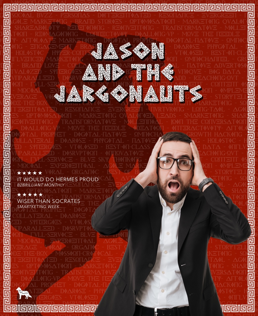 B2B MARKETING - THE MOVIE - JASON AND THE JARGONAUTS