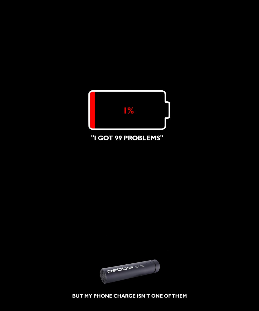 advertising concept for a mobile phone charger - i got 99 problems but my phone charge isn't one of them